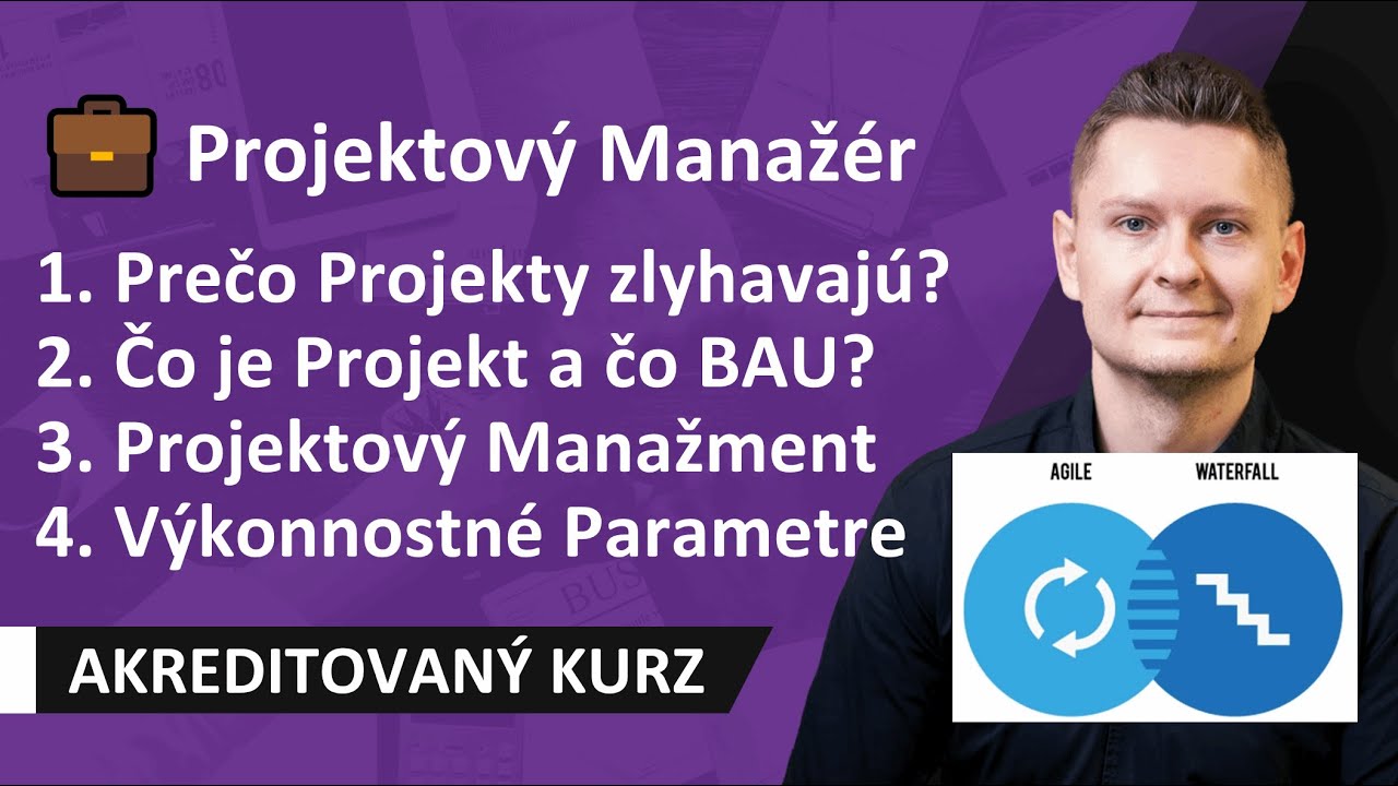 Online kurz Projektový Manažér - Zlyhania, Čo je Projekt a čo BAU, Projektový Manažment, Parametre 💼
