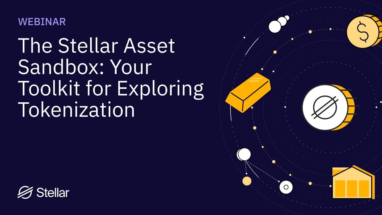 The Stellar Asset Sandbox: Your Toolkit for Exploring Tokenization
