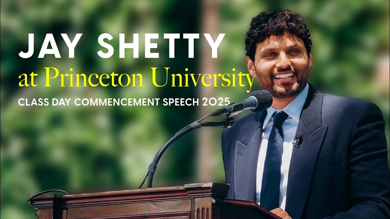 JAY SHETTY I Princeton University Class Day Commencement I May 26th, 2025