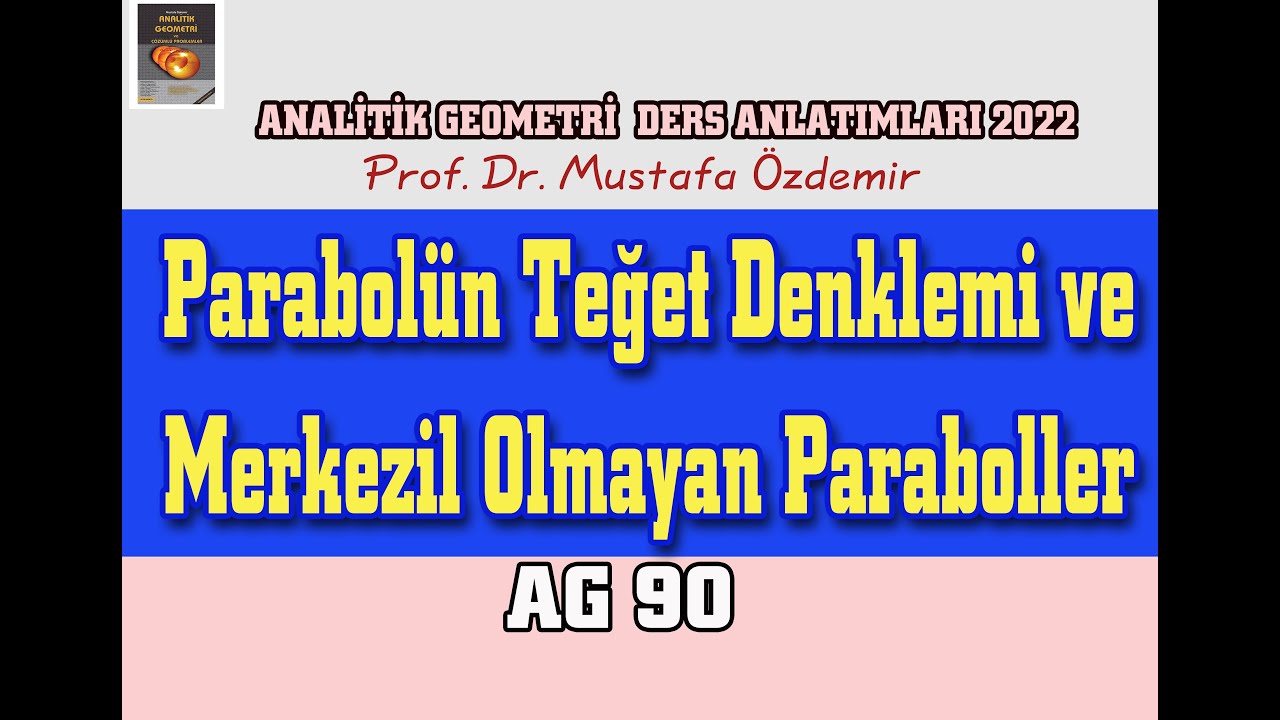 AG90 Parabolün Teğet Denklemi ve Merkezil Olmayan Paraboller