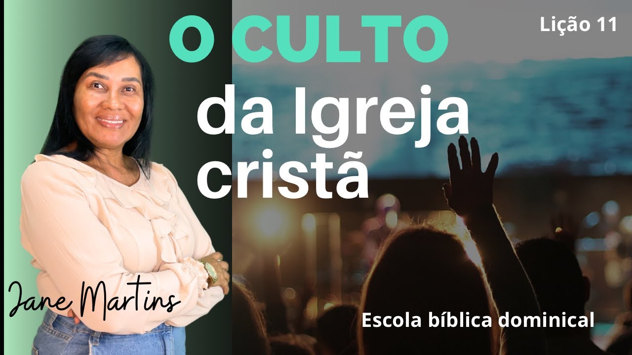 LIÇÃO 11— O CULTO DA IGREJA CRISTÃ- 1º trimestre de 2024 #ebd #escoladominical #igreja #cpad #teolog