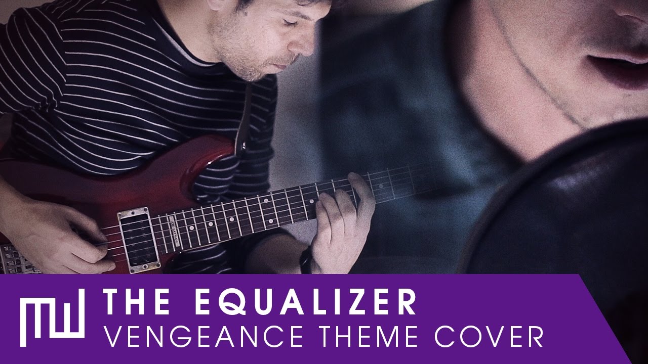 The Equalizer - Vengeance Theme (Electro Rock cover)