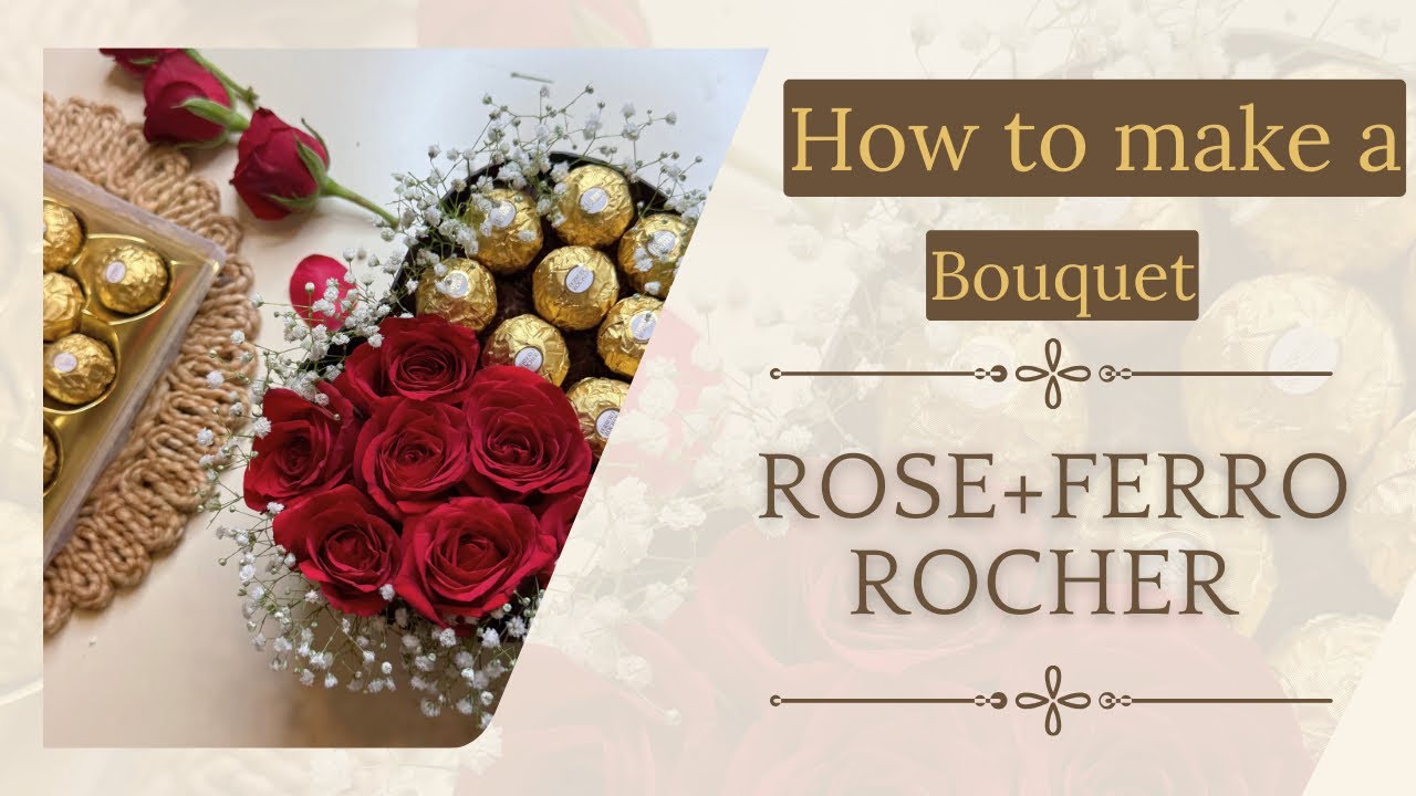 How I Made a Ferrero Rocher Chocolate Bouquet 🌹 | Step by Step