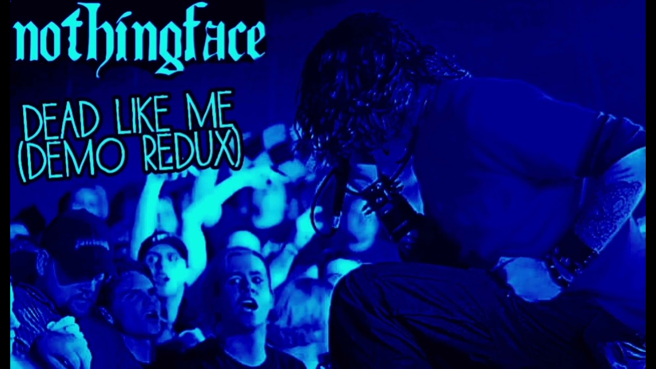 Nothingface - Dead Like Me (Demo Redux)