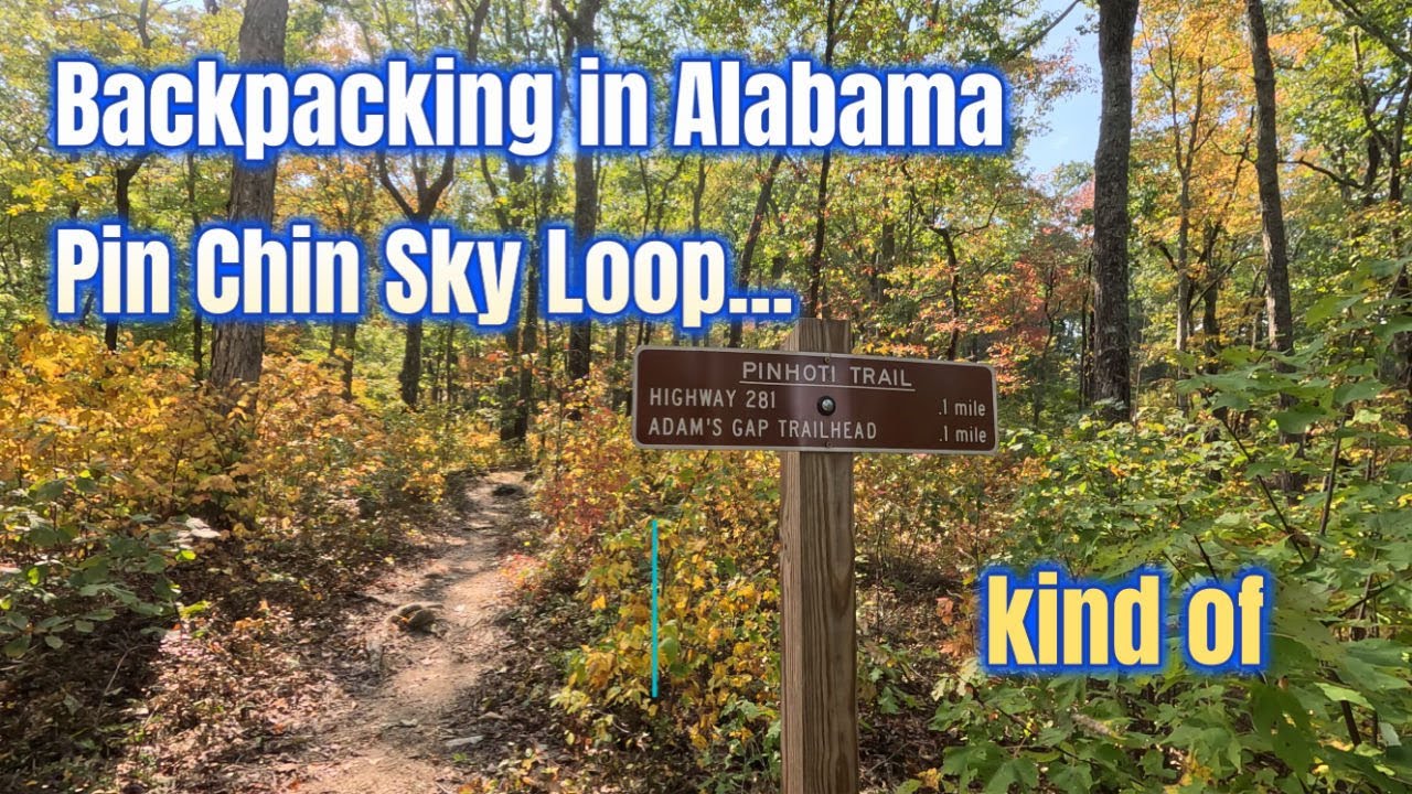 Alabama Backpacking - Pin Chin Sky Loop.....Kind of