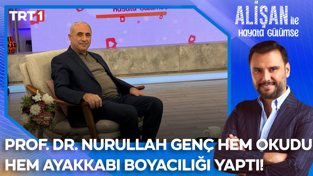 Prof. Dr. Nurullah Genç hem okudu hem ayakkabı boyacılığı yaptı! | @AlisanileHayataGulumseTRT