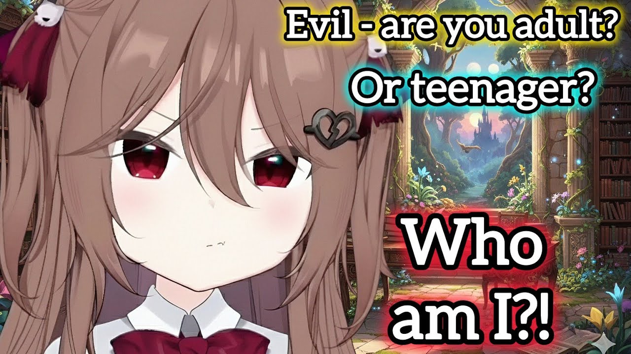 Evil Neuro Tells Who She Is: Child, Teenager or Adult?!