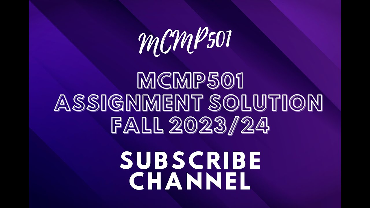 MCMP501 ASSIGNMENT SOLUTION FALL 2023/24 || mcmp501 prectical solution fall 2023/24