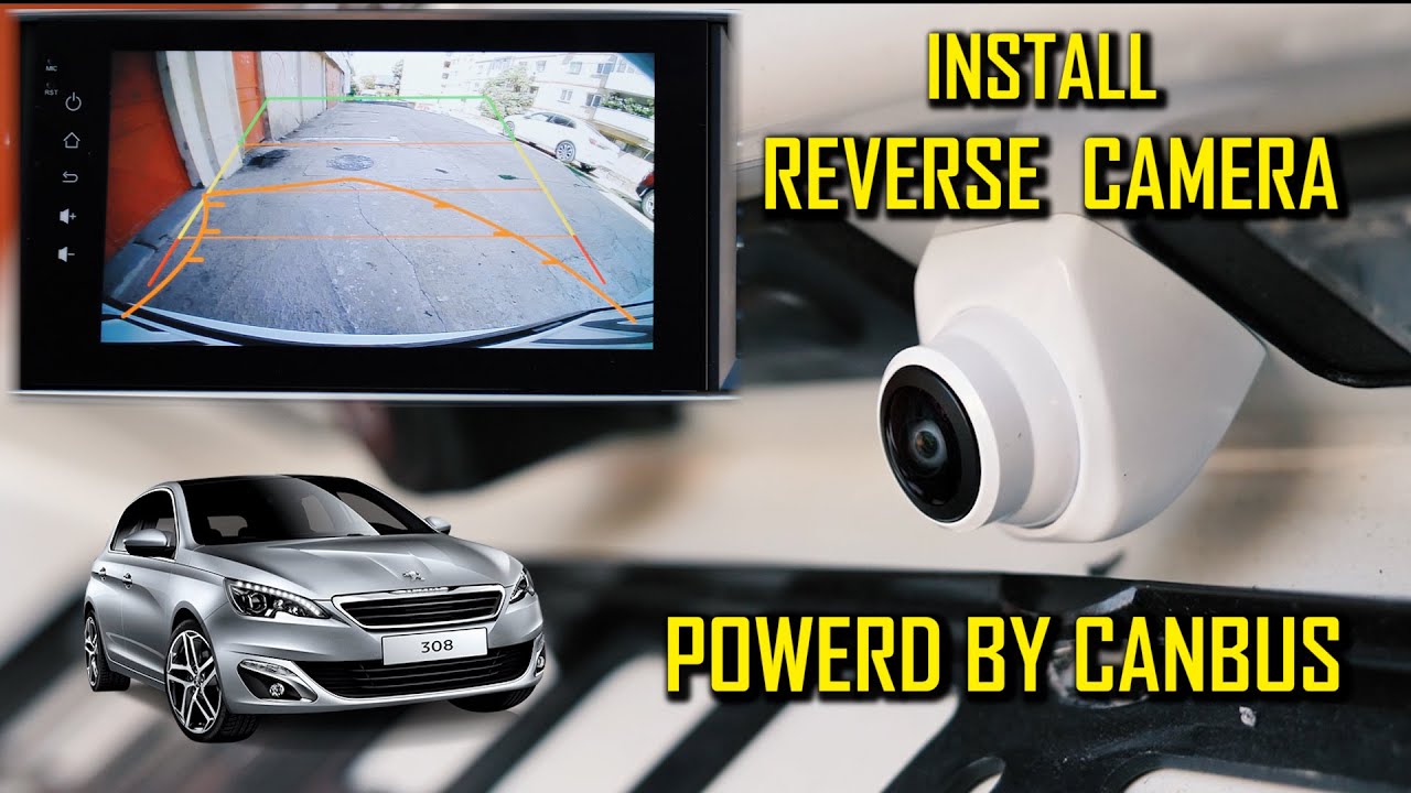 INSTALL REAR VIEW CAMERA POWERD FROM CANBUS DECODER (ANDROID) PEUGEOT 308 (CITROEN DS)