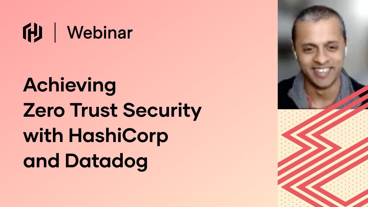 Achieving Zero Trust Security with HashiCorp and Datadog