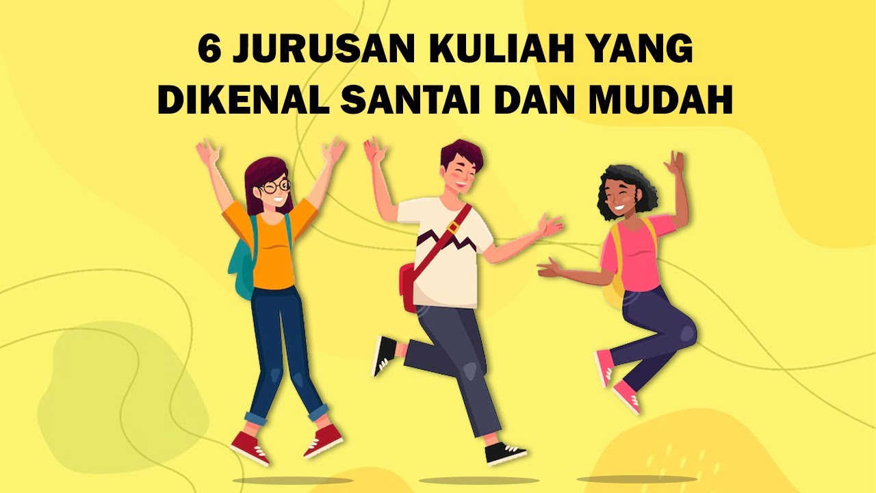 MAU KULIAH YANG BISA SANTAI DAN MUDAH? SIMAK JURUSAN INI!