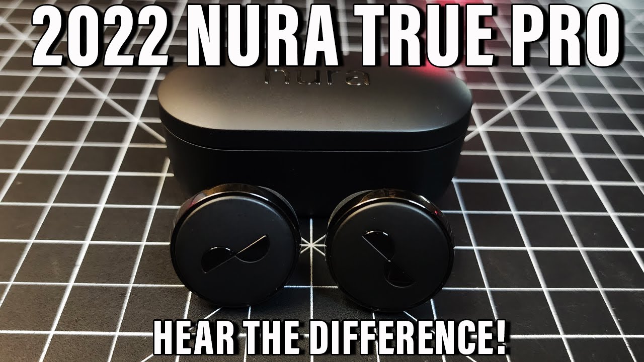New 2022 Nura True Pro!  Personalized AUDIO like no other!