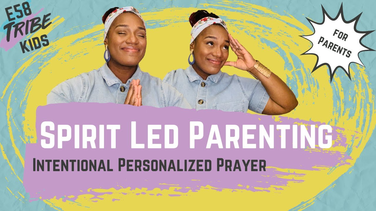 Spirit Led Parenting: Intentional Personalized Prayer