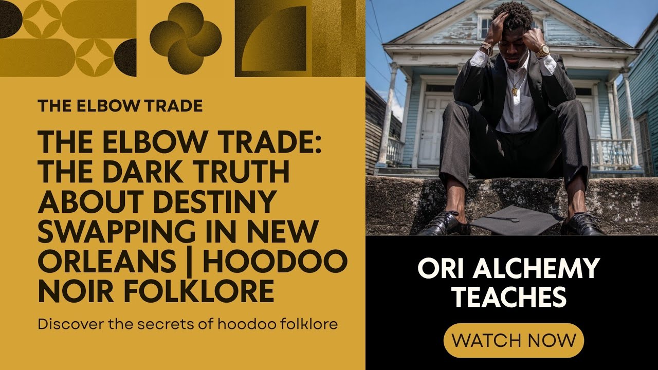 The Elbow Trade: The Dark Truth About Destiny Swapping in New Orleans | Hoodoo Noir Folklore