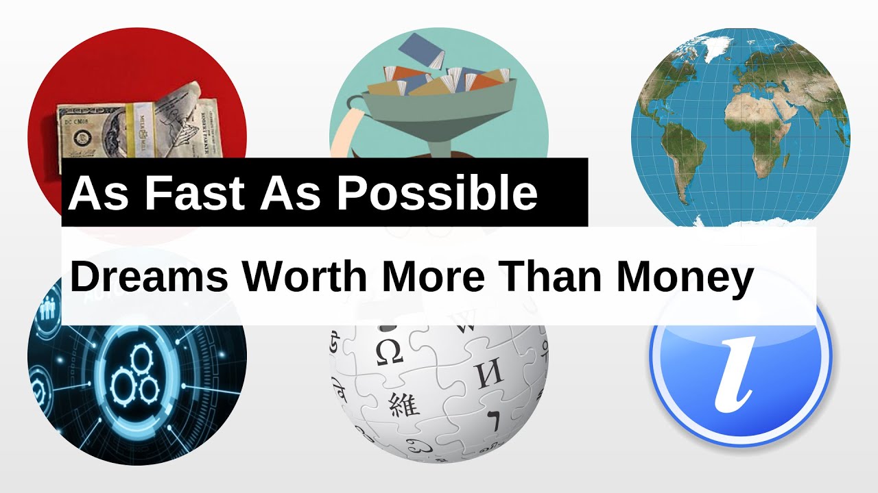 Dreams Worth More Than Money As Fast As Possible