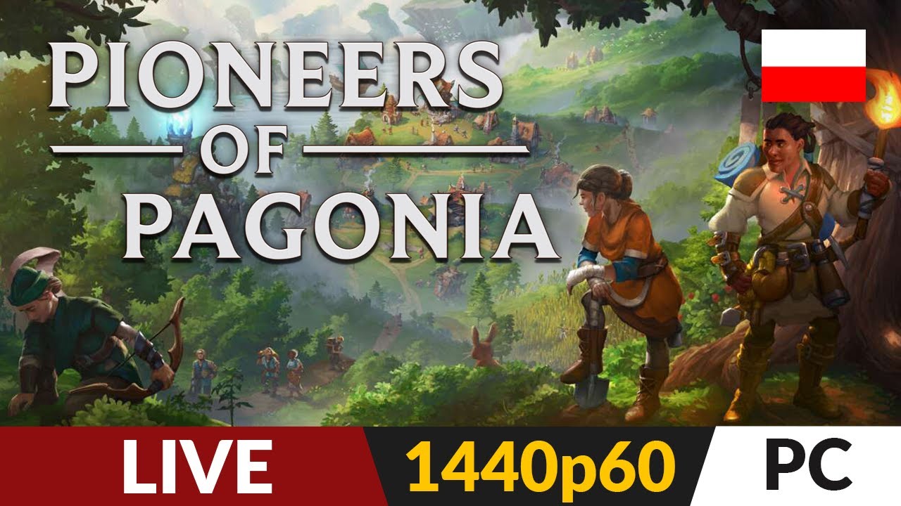 Pioneers of Pagonia PL 🌄 LIVE 🪵 Gra tw&oacute;rcy The Settlers, kt&oacute;ra NIE jest The Settlers ;)
