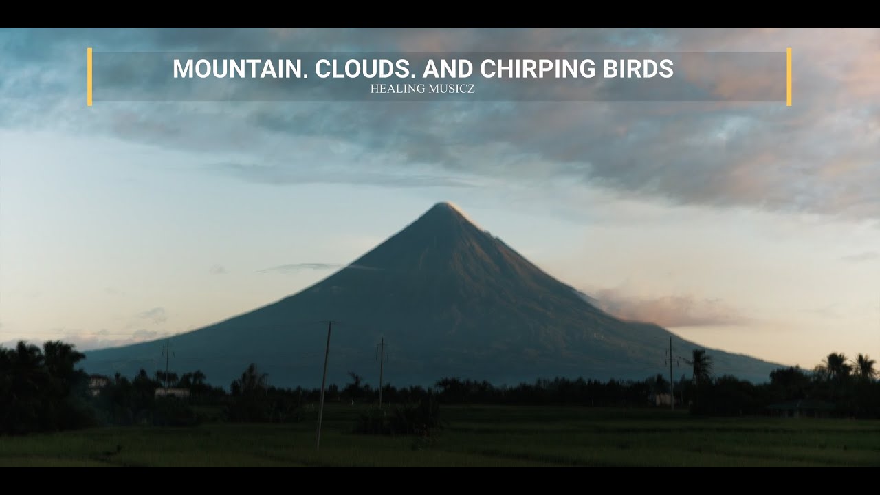 MOUNTAIN, CLOUDS, AND CHIRPING BIRDS