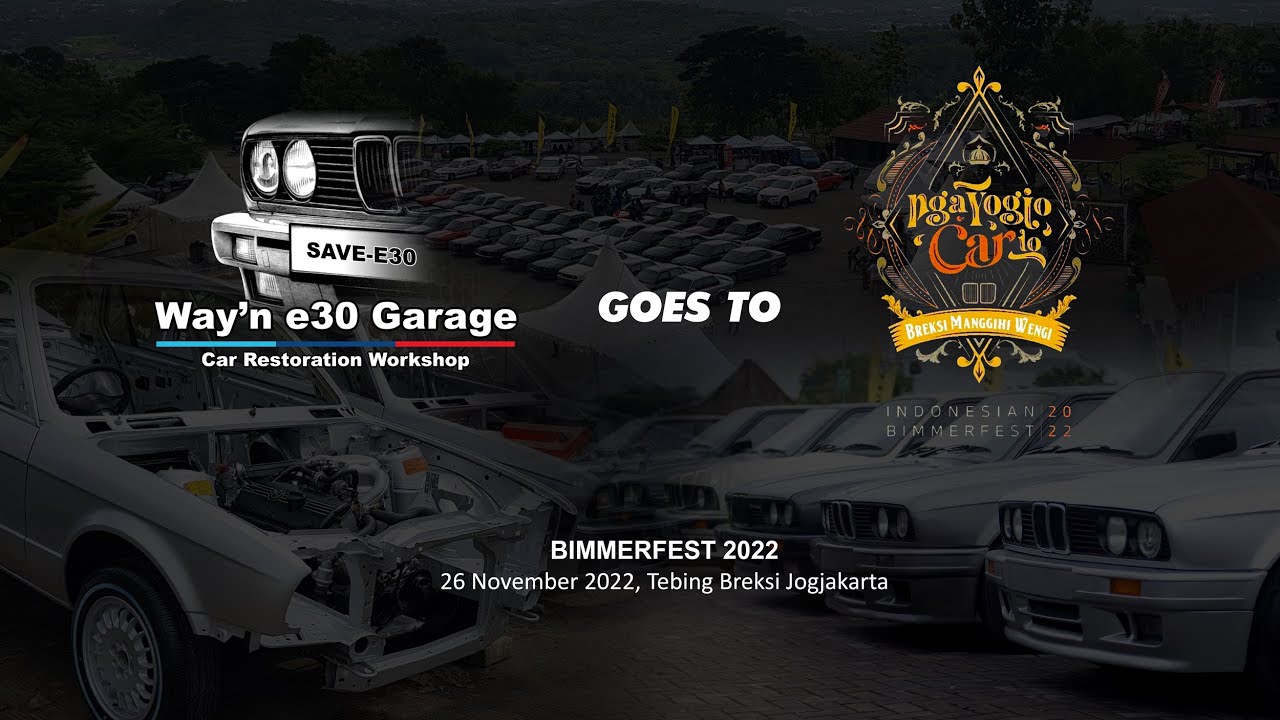 E30 RESTORATION GOES TO BIMMERFEST 2022 TEBING BREKSI JOGJA #wayne30garage #savee30 #Bimmerfest2022