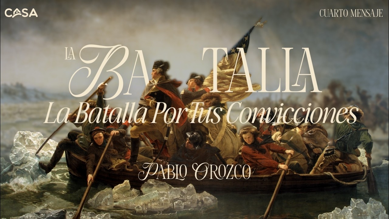 La Batalla Por Tus Convicciones - Pablo Orozco | La Batalla