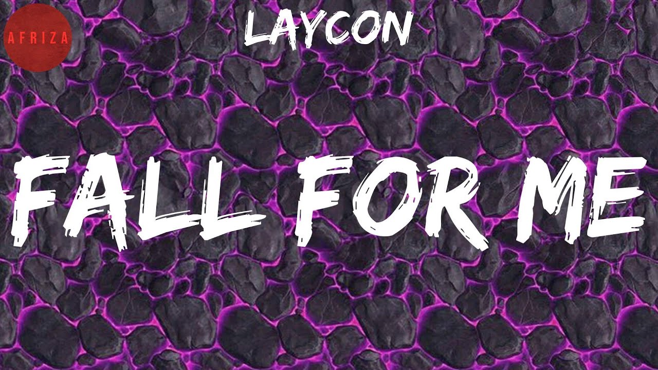 Laycon, "Fall for Me" (Lyrics)