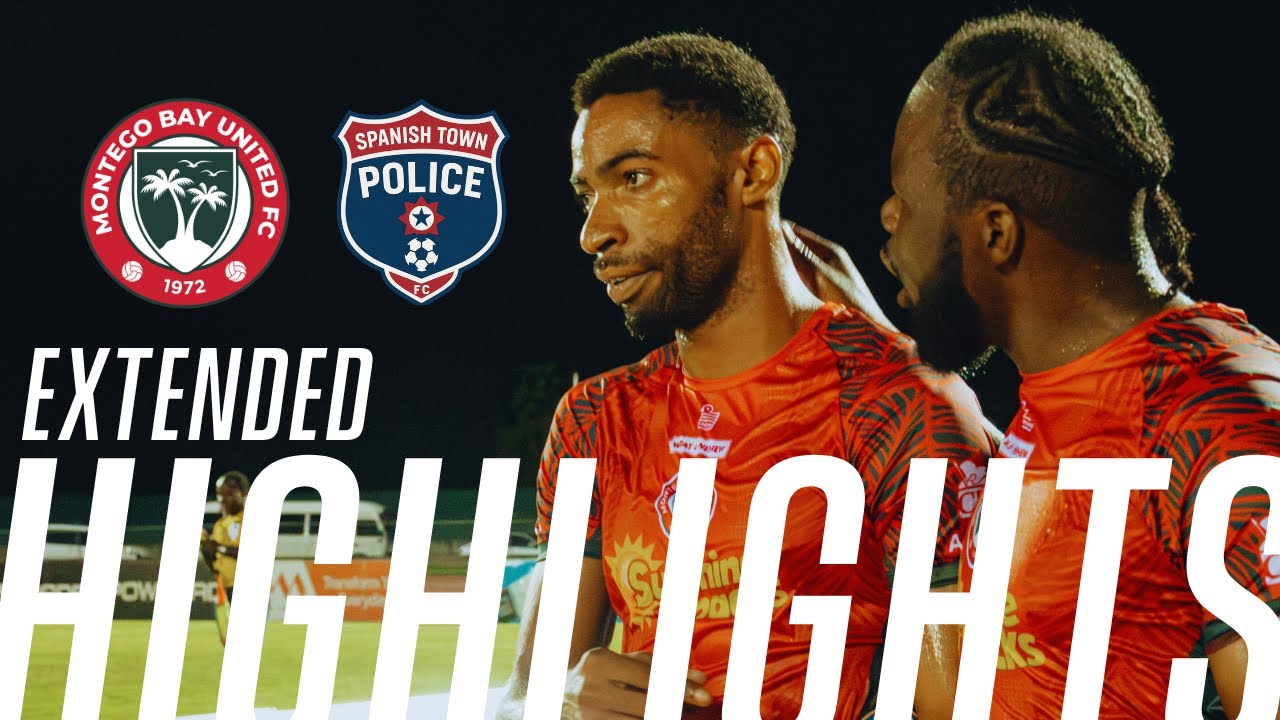Montego Bay United FC 4-0 vs. Spanish Town Police - Extended Match Highlights