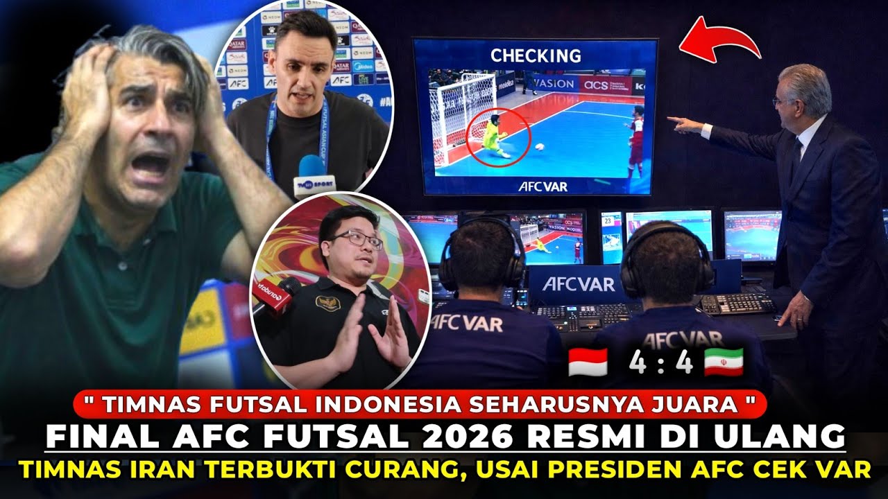 GEMPAR! AFC TURUN TANGAN CEK VAR FINAL AFC FUTSAL 2026, INDONESIA VS IRAN TERBUKTI BERMAIN CURANG