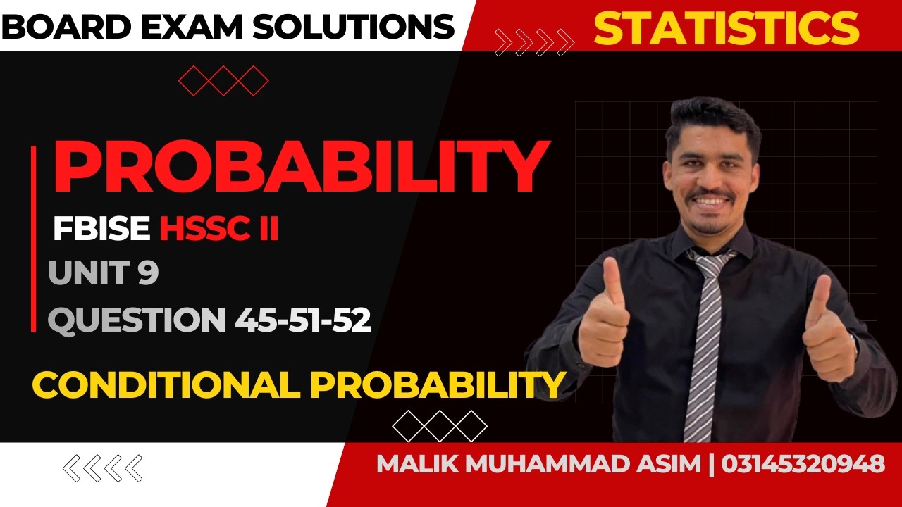 2nd Year Statistics Unit 9 | Conditional Probability Exercise Q45, 51, 52 Solved | FBISE & RBISE