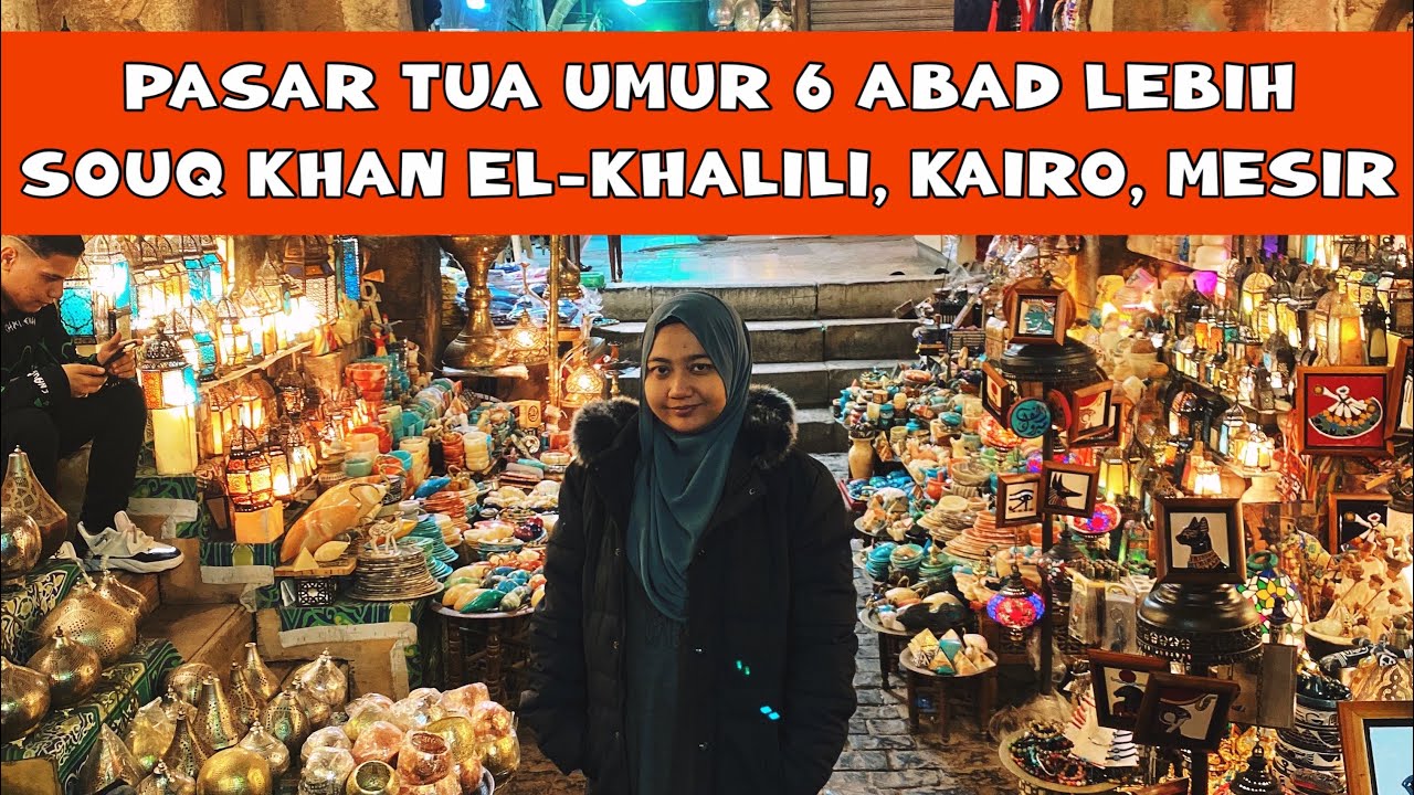 UMUR 600 TAHUN LEBIH‼️PASAR TUA DI MESIR -Souq Khan El-Khalili