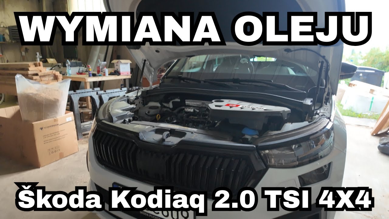 Nie daj im zarobić! Wymiana oleju - Skoda Kodiaq 2.0 TSI