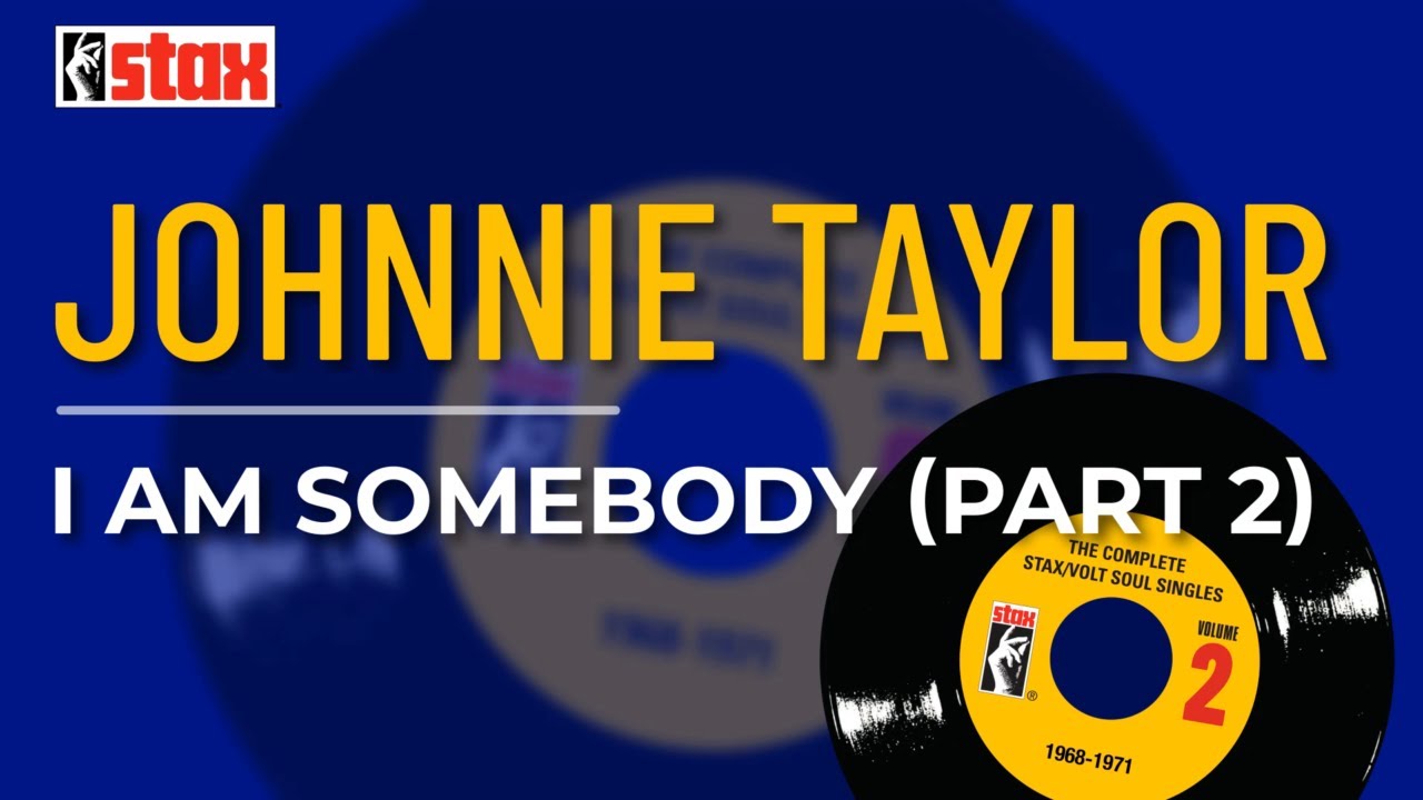 Johnnie Taylor - I Am Somebody (Part 2) (Official Audio)