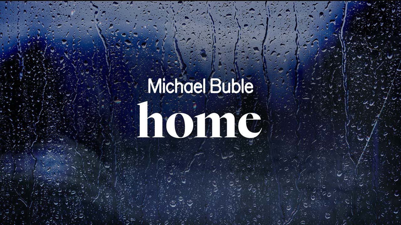 michael bubl&eacute; - home (lyrics)