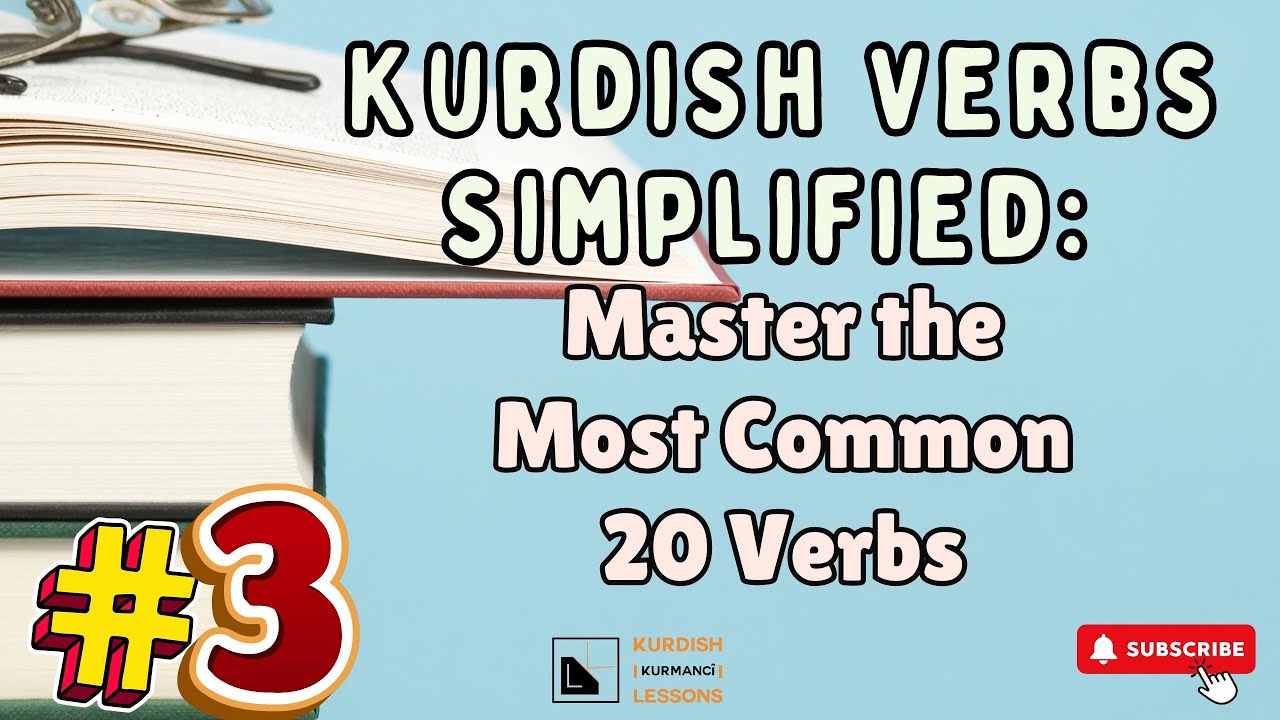 Kurdish Verbs Simplified: Master the Most Common 20 Verbs | PART 3