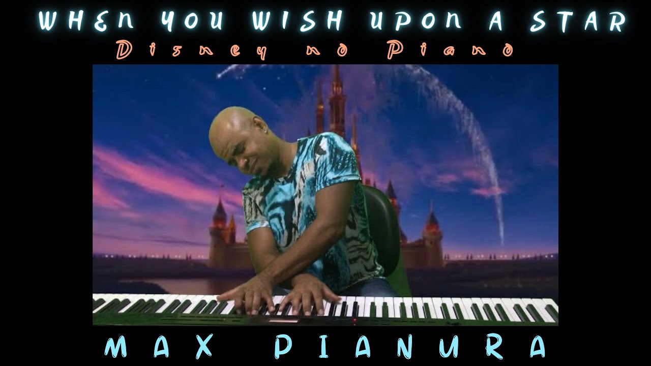 Max Pianura - When You Wish upon a Star (Disney Theme)