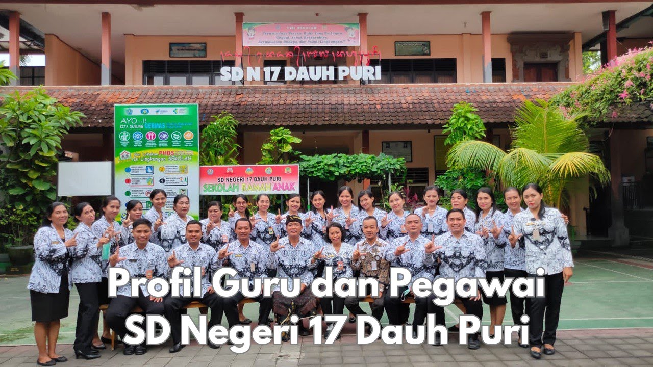 Profil Guru dan Pegawai SD Negeri 17 Dauh Puri Tahun Pelajaran 2023/2024
