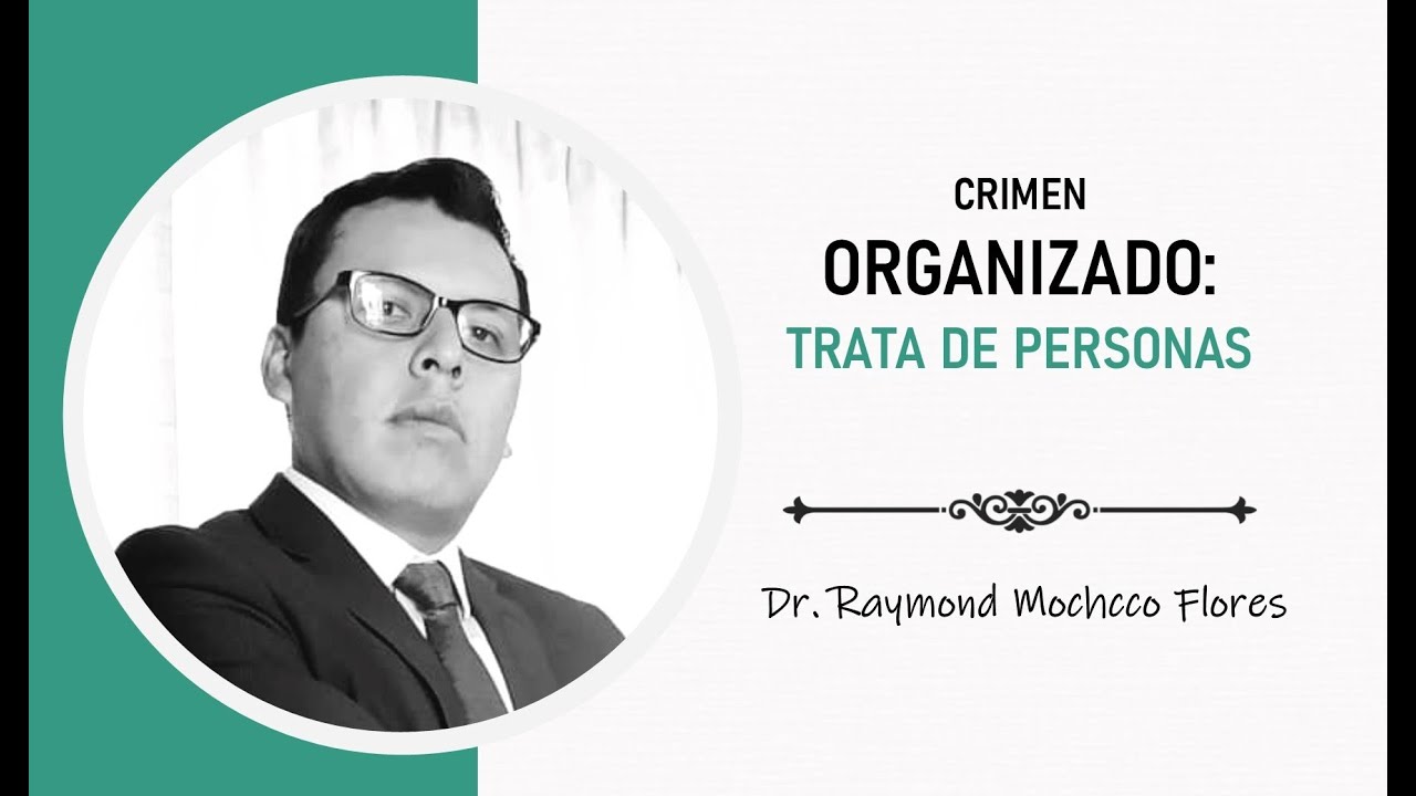 CRIMEN ORGANIZADO : TRATA DE PERSONAS - #Cajders