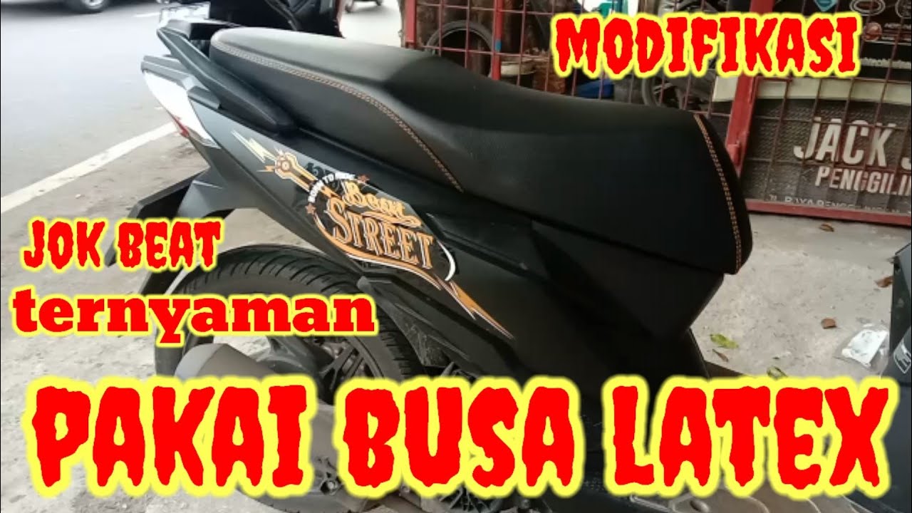 MODIFIKASI JOK HONDA BEAT STREET DAN CARA PASANG BUSA LATEX DENGAN BENAR TERNYAMAN KULIT MBTECH