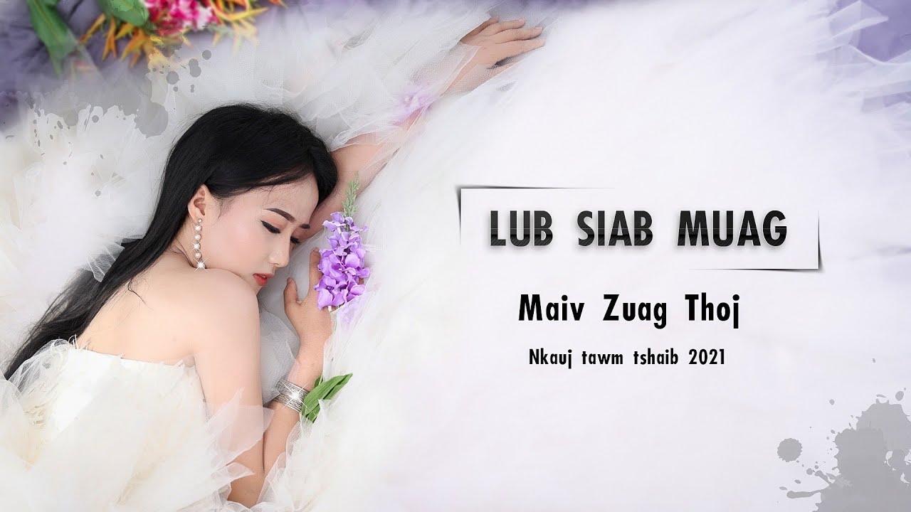 Lub siab muag - Maiv Zuag Thoj (Official MV) Nkauj tawm tshiab 2021