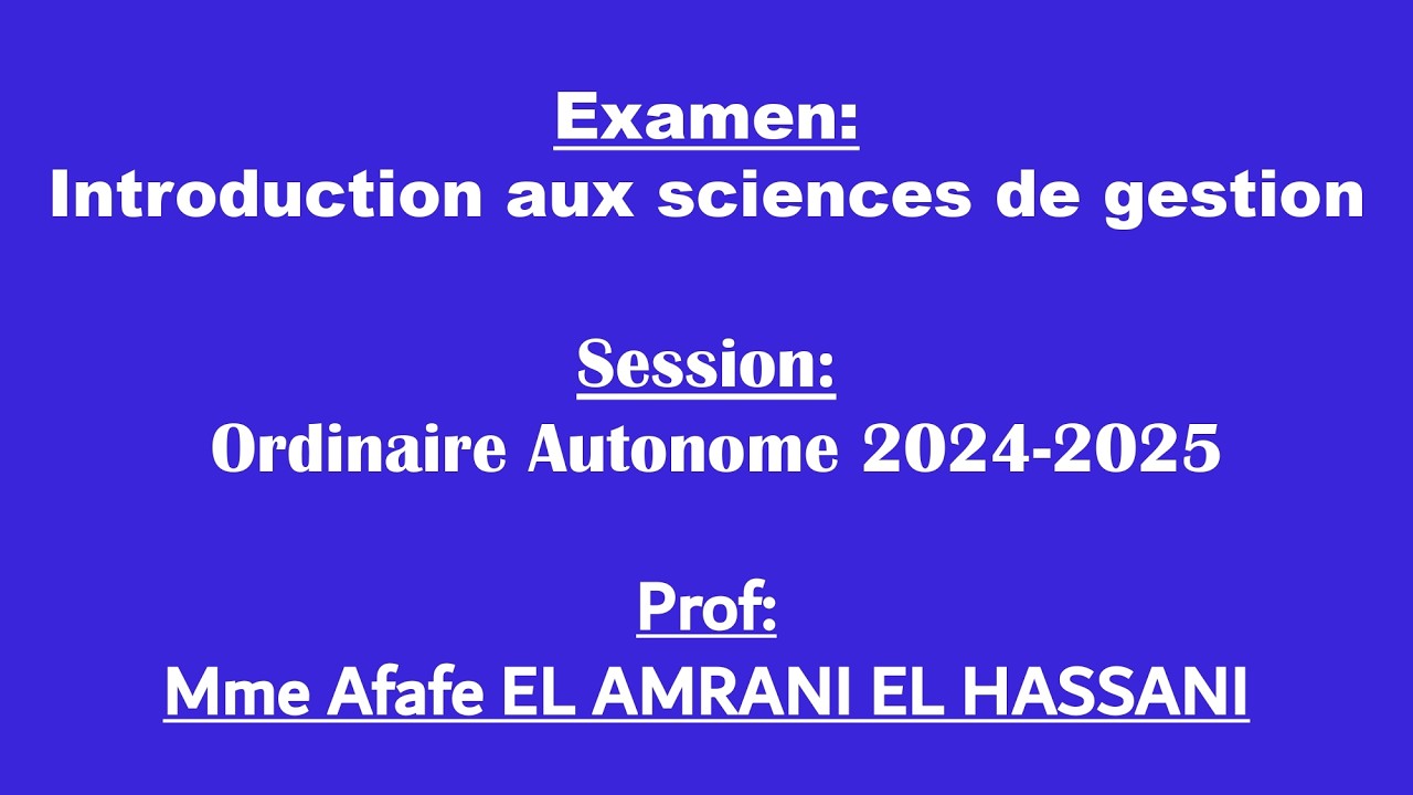 Corrigé Examen QCM Introduction aux sciences de gestion- Prof Mme Afafe EL AMRANI EL HASSANI-2024/25