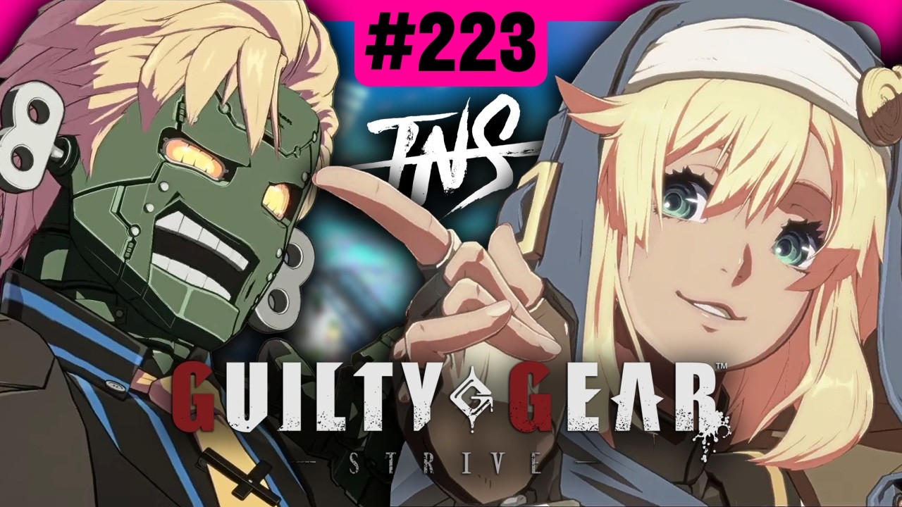 TNS Strive Tourney #223 (Robo-Ky, Bridget, Slayer) Guilty Gear GGST 2.0 Season 5 Pools Top 8