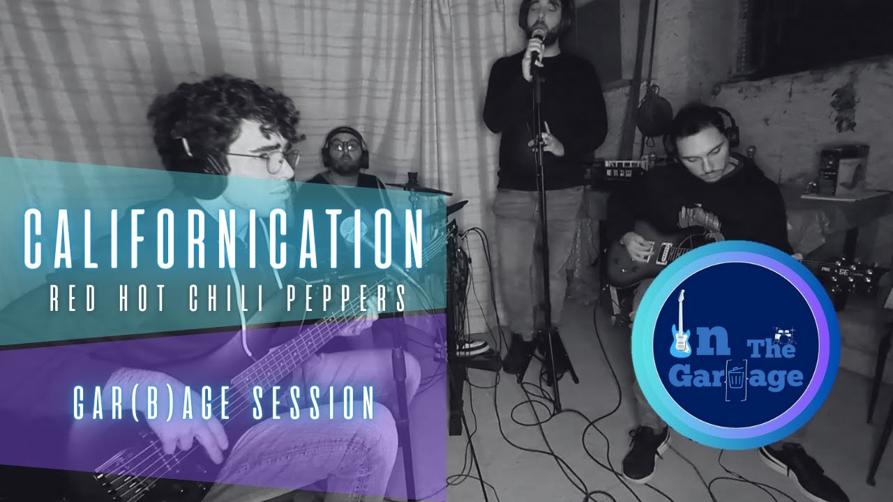 Red Hot Chili Peppers - Californication (Cover) [Gar(b)age Live Session]