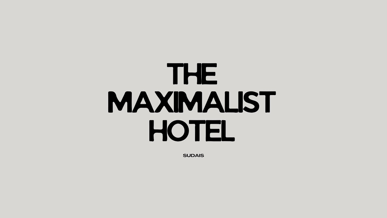 The Maximalist Hotel V1