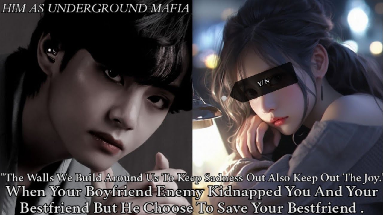 [1/2] When Your Boyfriend Choose Your Bestfriend Over You To Save From His Enemy| Taehyung Twoshot |