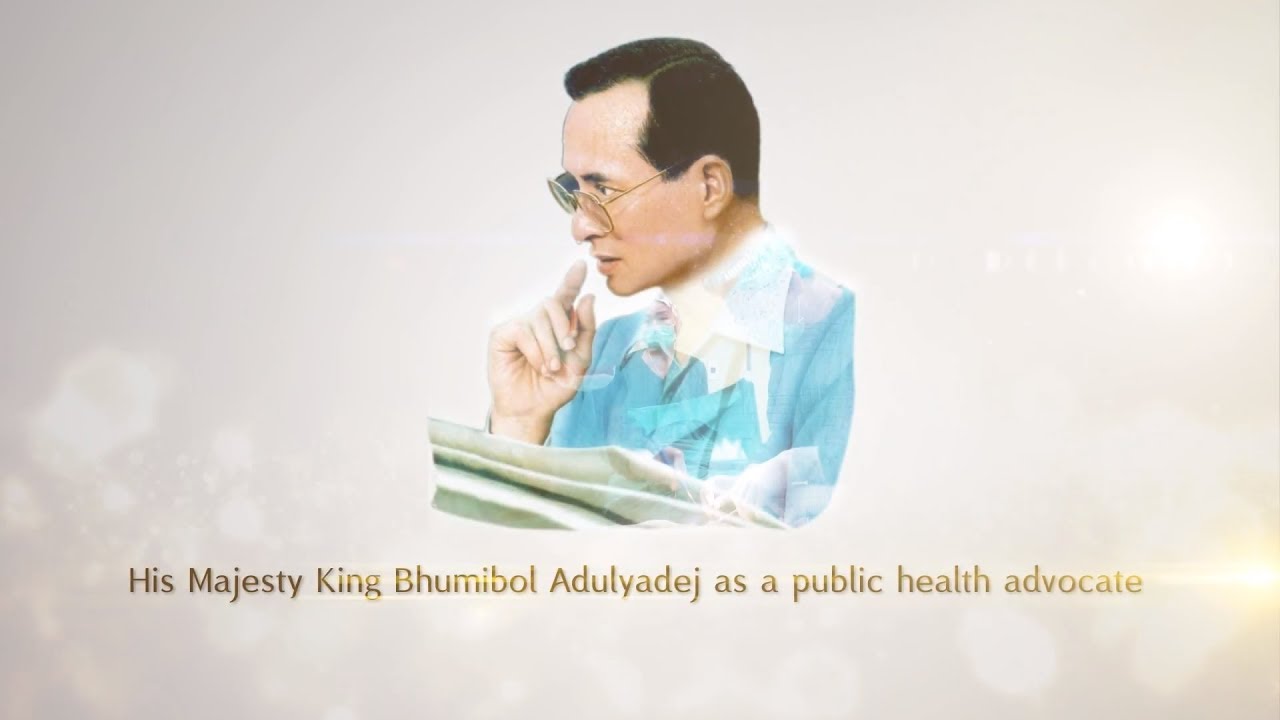 His Majesty King Bhumibol Adulyadej as a public health advocate