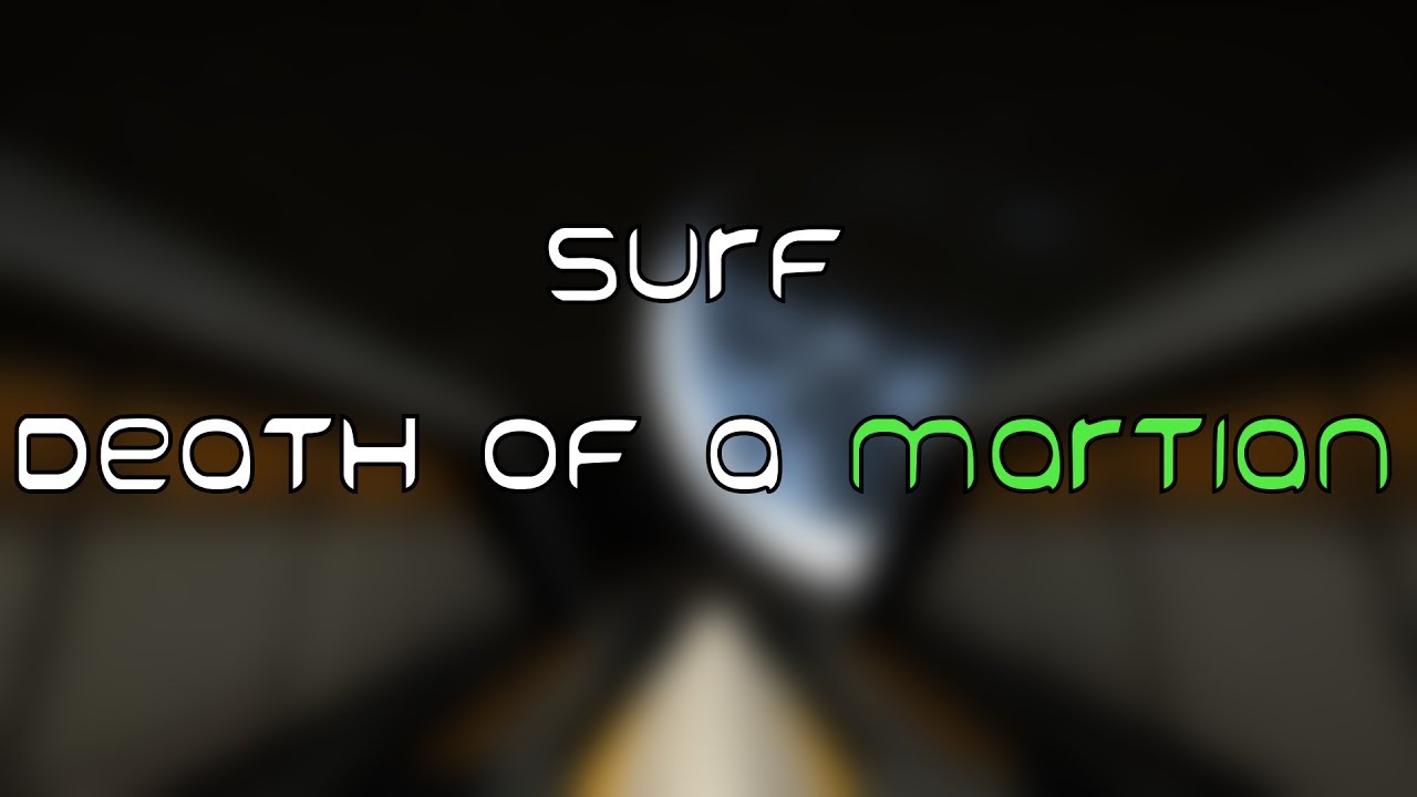 Surf_Death_Of_A_Martian -- [NEW MAP]