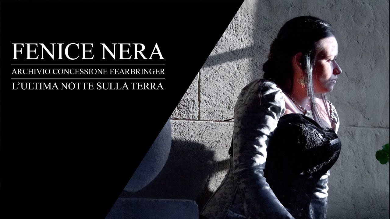 FENICE NERA - L'ULTIMA NOTTE SULLA TERRA (Official videoclip - Archivio Concessione Fearbringer)