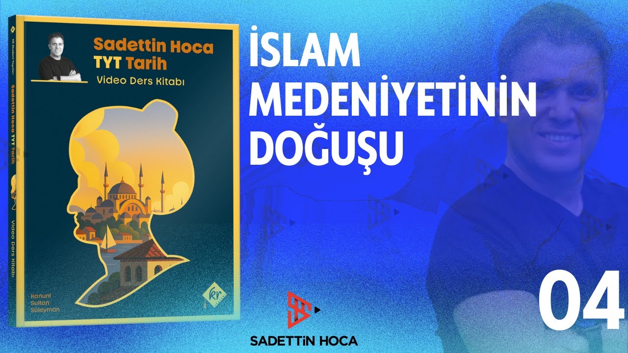 4) TYT TARİH - IV. ÜNİTE: İslam Medeniyetinin Doğuşu 🔔