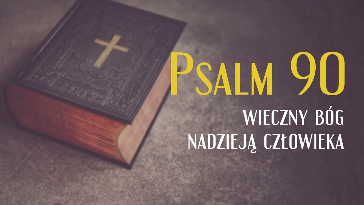 Psalm 90, Wieczny Bóg nadzieją człowieka