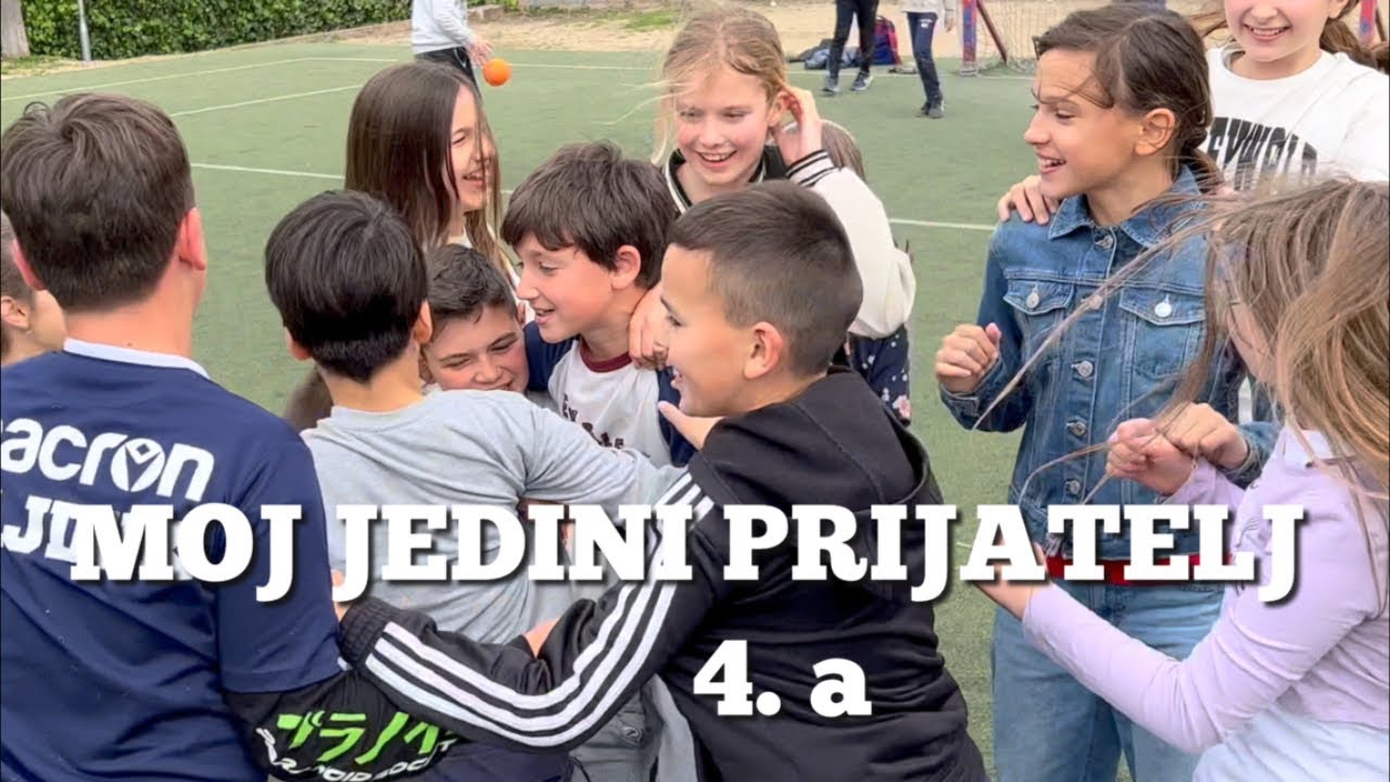 Moj jedini prijatelj, 4.a razred, OŠ Bol, Split,