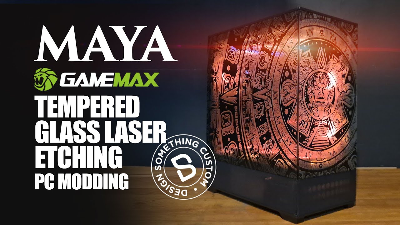 Maya PC Modding | Tempered Glass Laser Etching @gamemax6313