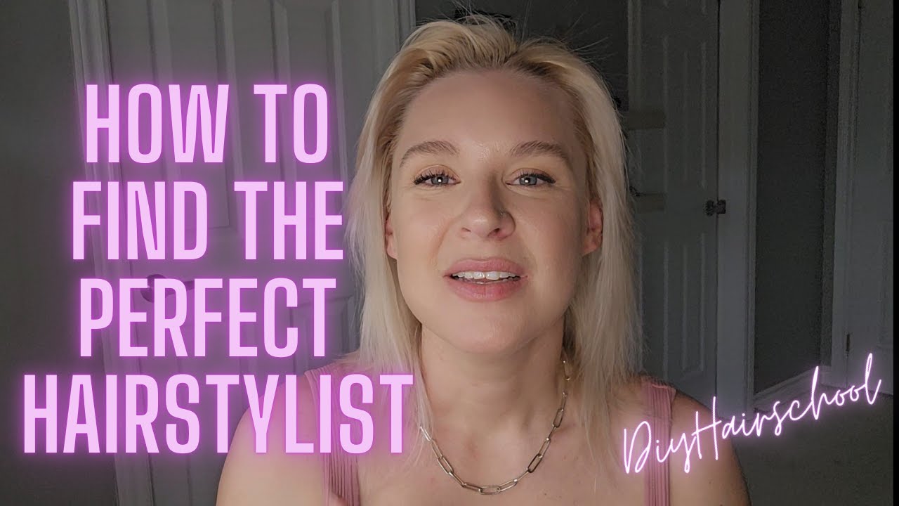 How To Find The Perfect Hairstylist - Tips For Fine Hair